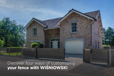 Discover four ways of customizing your fence with WISNIOWSKI 