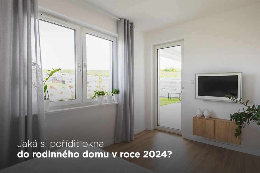 Welche Fenster für Jaká si pořídit okna do rodinného domu v roce 2024?Haus in den Jahren 2024?