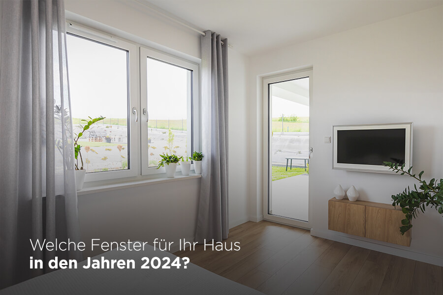 Welche Fenster für Ihr Haus in den Jahren 2024?